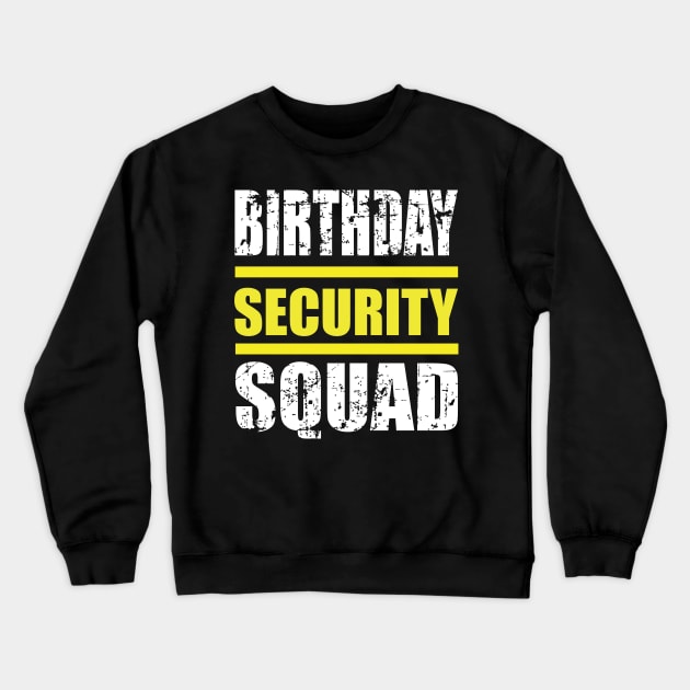 Birthday security Squad Crewneck Sweatshirt by DigitalCreativeArt